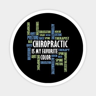 Chiropractic is my favorite color funny chiropractic adjust physician Magnet